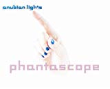 Anubian Lights - Phantascope